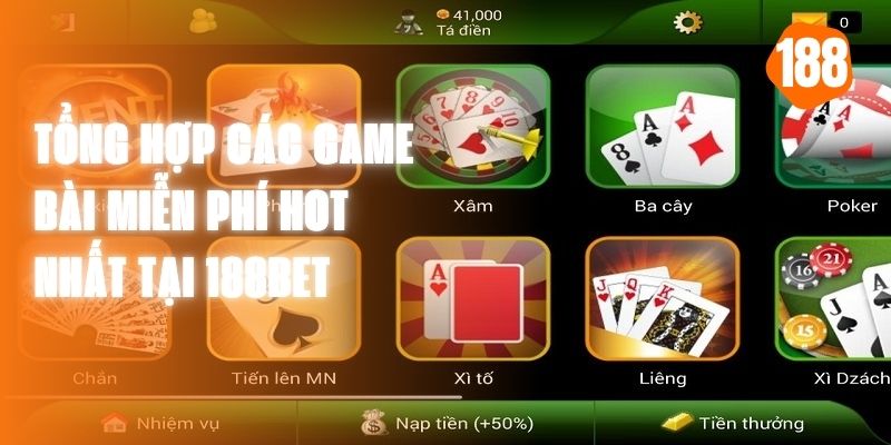 Tổng Hợp Các Game Bài Miễn Phí Hot Nhất Tại 188Bet