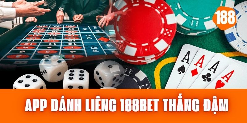 App Đánh Liêng 188bet – Chơi Nhanh, Thắng Lớn Ngay