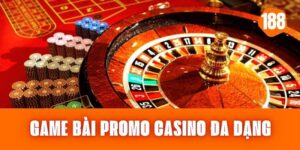 Game Bài Promo - Khám Phá Thế Giới Casino Đa Dạng